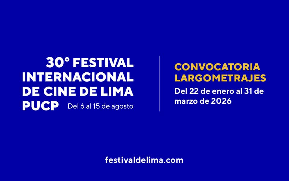 ¡Prepara tu película! Guía completa para postular al 30° Festival de Cine de Lima PUCP 2026